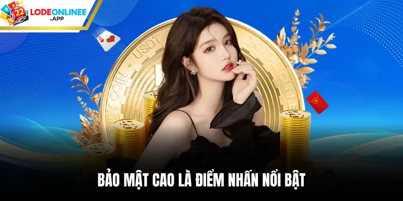 Bảo mật cao là điểm nhấn nổi bật