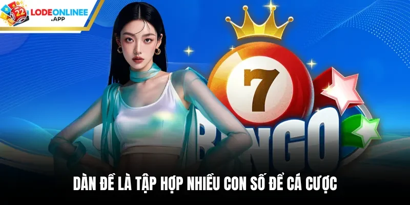 Dàn đề là tập hợp nhiều con số để cá cược