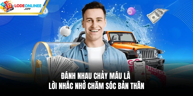 Đánh nhau chảy máu là lời nhắc nhở chăm sóc bản thân