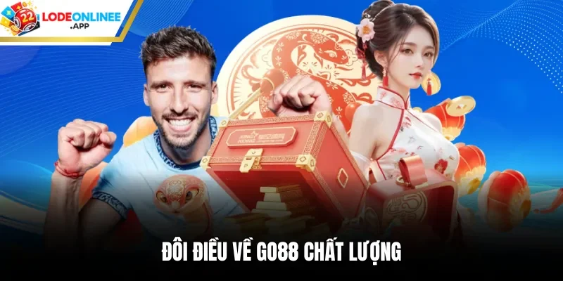 Đôi điều về go88 chất lượng