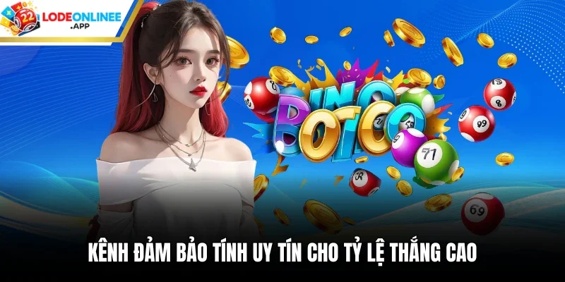 Kênh đảm bảo tính uy tín cho tỷ lệ thắng cao