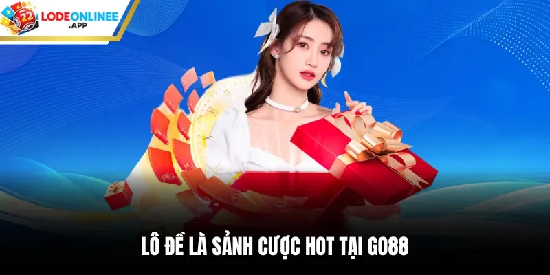 Lô đề là sảnh cược hot tại go88