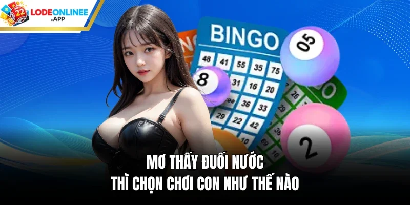 Mơ thấy đuối nước thì chọn chơi con như thế nào