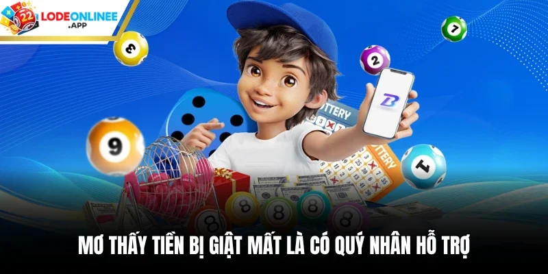 Mơ thấy tiền bị giật mất là có quý nhân hỗ trợ