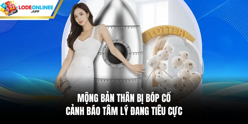 Mộng bản thân bị bóp cổ cảnh báo tâm lý đang tiêu cực