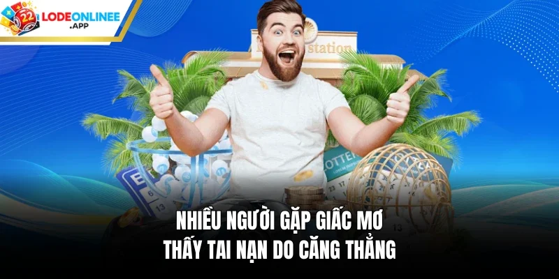 Nhiều người gặp giấc mơ thấy tai nạn do căng thẳng 