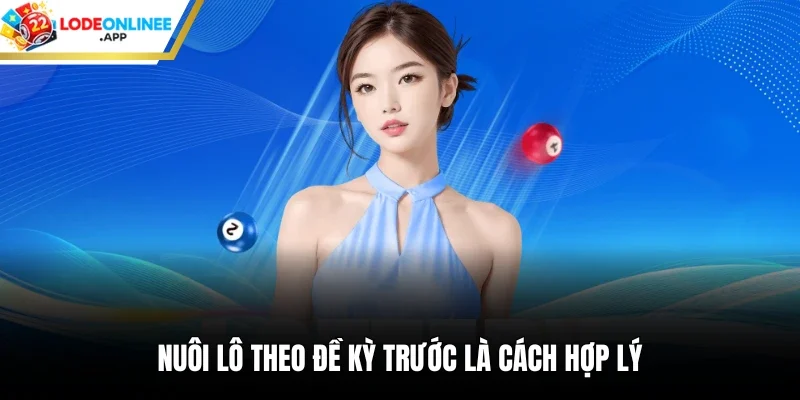 Nuôi lô theo đề kỳ trước là cách hợp lý